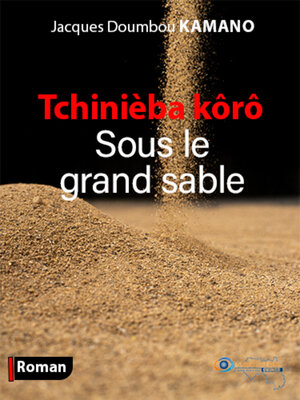 cover image of Tchinièbakôrô Sous le Grand Sable